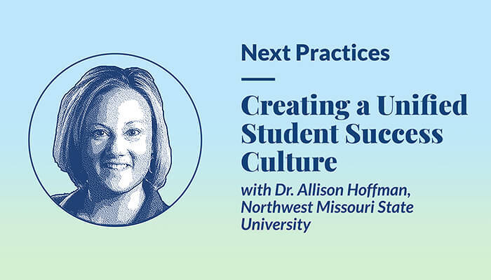 Thumbnail for Next Practices Episode: Creating a Unified Student Success Culture with Dr. Allison Hoffmann